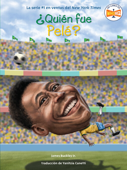 Title details for ¿Quién fue Pelé? by James Buckley, Jr. - Available